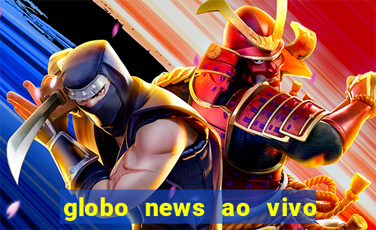 globo news ao vivo mega canais